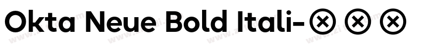 Okta Neue Bold Itali字体转换